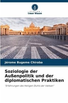 Soziologie der Außenpolitik und der diplomatischen Praktiken - Bugeme Chiraba, Jérome