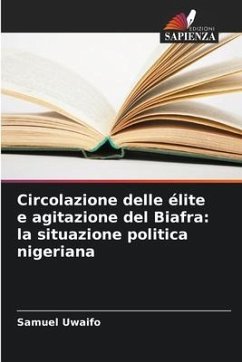 Circolazione delle élite e agitazione del Biafra: la situazione politica nigeriana - Uwaifo, Samuel