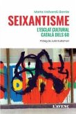 Seixantisme : l'esclat cultural català dels 60