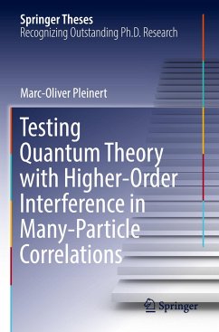 Testing Quantum Theory with Higher-Order Interference in Many-Particle Correlations - Pleinert, Marc-Oliver