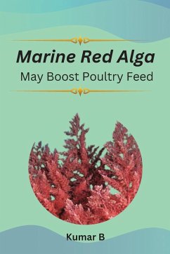 Marine red alga may boost poultry feed - B, Kumar