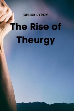 The Rise of Theurgy - Lyroy, Chuck