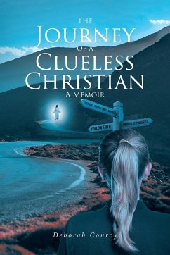 The Journey of a Clueless Christian - Conroy, Deborah