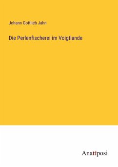 Die Perlenfischerei im Voigtlande - Jahn, Johann Gottlieb