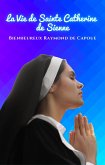 La Vie de Sainte Catherine de Sienne (eBook, ePUB)