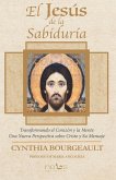 EL JESÚS DE LA SABIDURÍA EL JESÚS DE LA SABIDURÍA