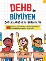 DEHB ile Büyüyen Cocuklar icin Alistirmalar - Miller, Kellie