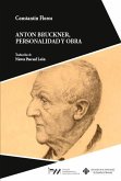 Anton Bruckner, personalidad y obra Anton Bruckner, personalidad y obra