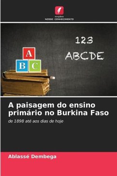 A paisagem do ensino primário no Burkina Faso - Dembega, Ablassé