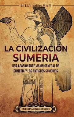 La civilización sumeria - Wellman, Billy