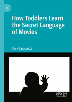 How Toddlers Learn the Secret Language of Movies - Bazalgette, Cary