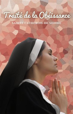 Traité de l´Obéissance (eBook, ePUB) - Catherine de Sienne, Sainte