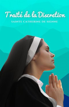 Traité de la Discretion (eBook, ePUB) - Catherine de Sienne, Sainte