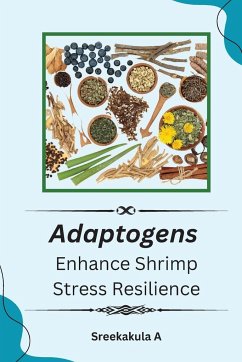 Adaptogens enhance shrimp stress resilience - A, Sreekakula