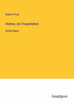 Helene, ein Frauenleben - Prutz, Robert