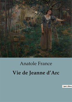 Vie de Jeanne d¿Arc - France, Anatole