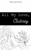 All My Love, Aubrey