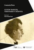 Gustav Mahler, visionario y déspota Gustav Mahler, visionario y déspota