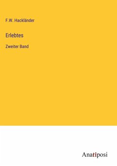 Erlebtes - Hackländer, F. W.