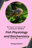 Lithium Alters Fish Physiology and Biochemistry