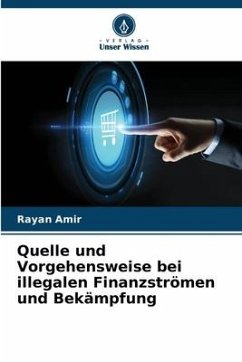 Quelle und Vorgehensweise bei illegalen Finanzströmen und Bekämpfung - Amir, Rayan