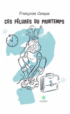 Ces fêlures du printemps (eBook, ePUB) - Canque, Françoise