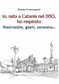 Io, nata a Catania nel 1950, (eBook, ePUB)
