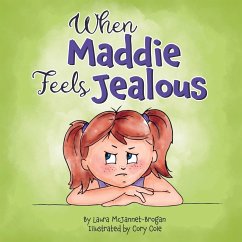 When Maddie Feels Jealous - McJannet-Brogan, Laura