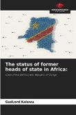 The status of former heads of state in Africa: