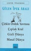 Cocuk Tiyatrosu-Cirkin Ördek Yavrusu - Ciplak Kral - Gizli Dünya - Masal Dünya - ipek Abali, Gülen