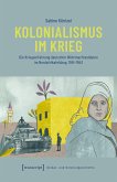 Kolonialismus im Krieg (eBook, PDF)