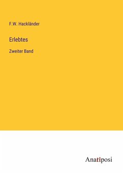 Erlebtes - Hackländer, F. W.