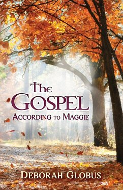 The Gospel According to Maggie - Globus, Deborah