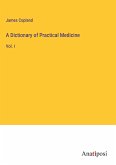 A Dictionary of Practical Medicine