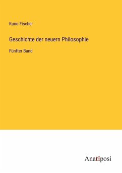 Geschichte der neuern Philosophie - Fischer, Kuno