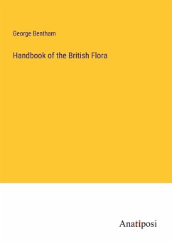 Handbook of the British Flora - Bentham, George