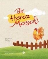 Bir Horoz Masali - Ökkes Evren, Mustafa