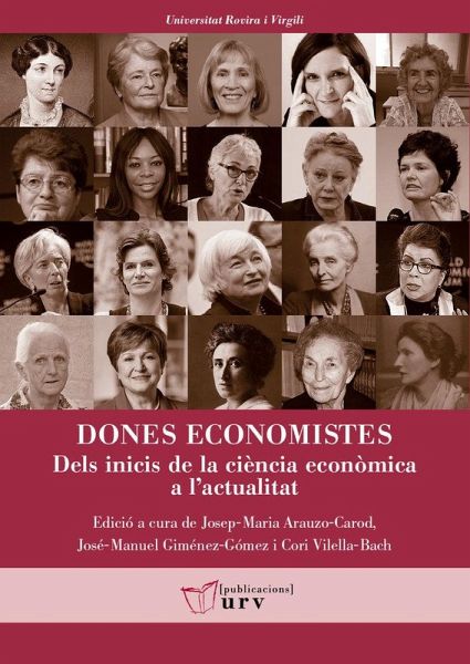 Dones economistes : dels inicis de la ciència econòmica a l'actualitat Dones economistes : dels inicis de la ciència econòmica a l'actualitat