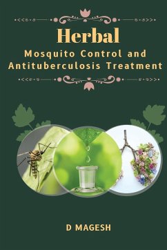 Herbal Mosquito Control and Antituberculosis Treatment - Magesh, D.