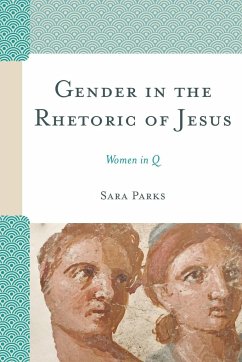 Gender in the Rhetoric of Jesus - Parks, Sara