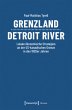 Grenzland Detroit River - Bild 1