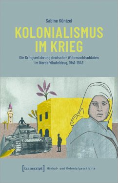 Kolonialismus im Krieg - Küntzel, Sabine