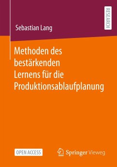 Methoden des bestärkenden Lernens für die Produktionsablaufplanung - Lang, Sebastian