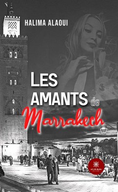 Les amants de Marrakech (eBook, ePUB) - Alaoui, Halima