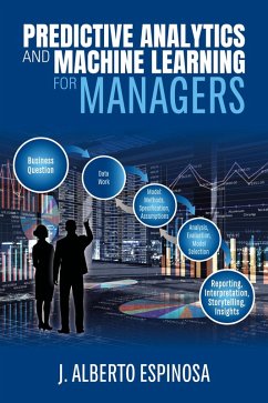 Predictive Analytics and Machine Learning for Managers (eBook, ePUB) - Espinosa, J. Alberto