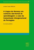 A Língua de Herança em contexto não-formal de aprendizagem: o caso da transmissão intergeracional do Português (eBook, ePUB)