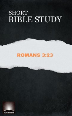 Short Bible Study: Romans 3:23 (eBook, ePUB) - Bgodinspired