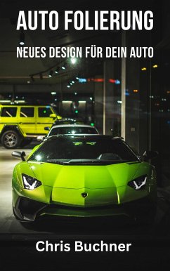 Auto Folierung (eBook, ePUB) - Buchner, Chris