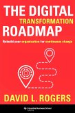The Digital Transformation Roadmap (eBook, ePUB) The Digital Transformation Roadmap (eBook, ePUB)