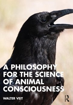A Philosophy for the Science of Animal Consciousness (eBook, ePUB) - Veit, Walter